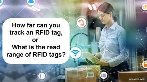 distances at which rfid in 100 bills can be read|how far can rfid tags be read.